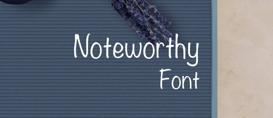 Noteworthy Font