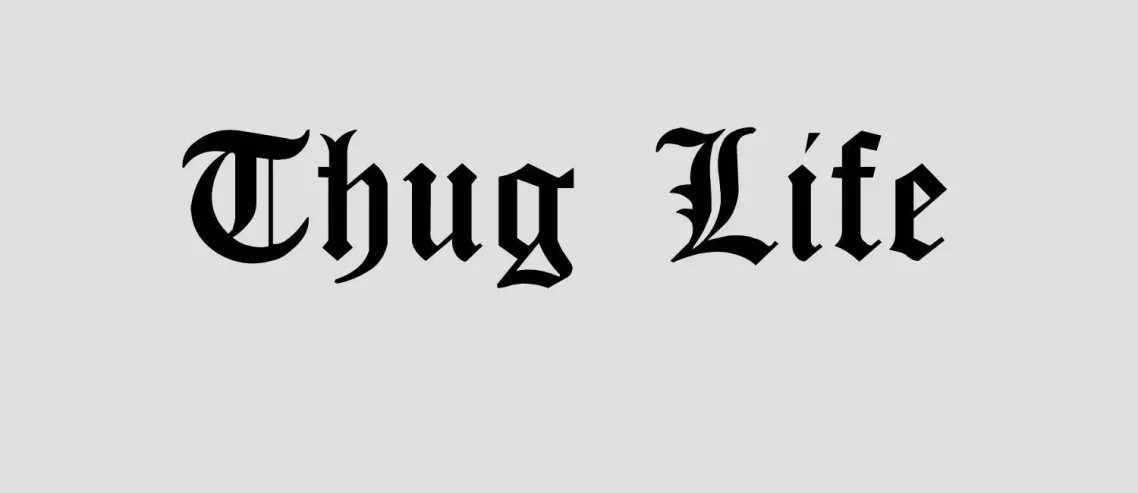 Thug Life Font